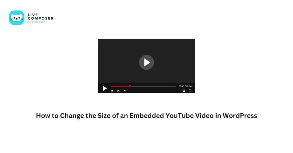 How To Change The Size Of An Embedded YouTube Video In WordPress Live How To Change The Size Of An Embedded YouTube Video In WordPress Live
